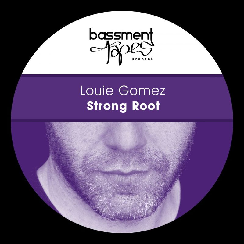Louie Gomez - Strong Root / Bassment Tapes