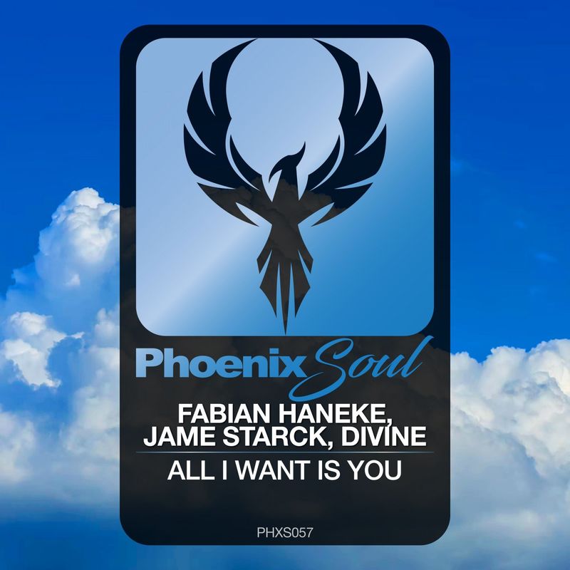Fabian Haneke, Jame Starck & DiVine (NL) - All I Want Is You / Phoenix Soul