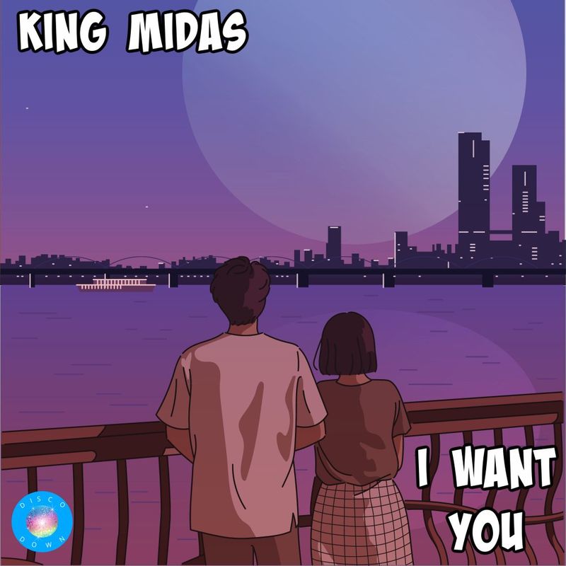 King Midas - I Want You / Disco Down