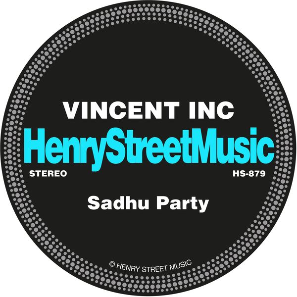 Vincent Inc - Sadhu Party / Henry Street Music