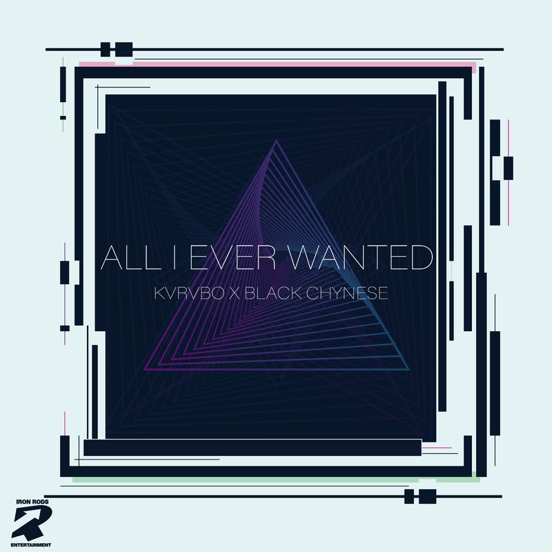 KVRVBO & Black Chynese - All I Ever Wanted / Iron Rods Music