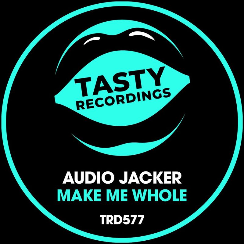Audio Jacker - Make Me Whole / Tasty Recordings
