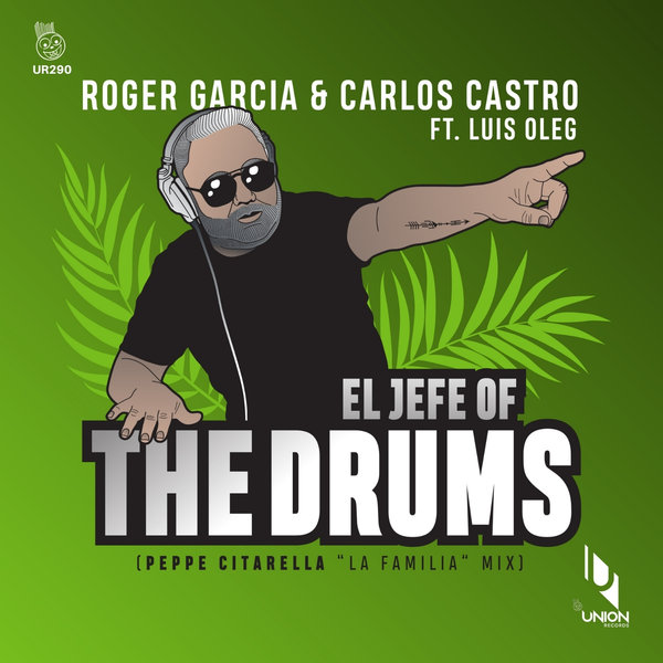 Roger Garcia & Carlos Castro feat. Luis Oleg - El Jefe Of The Drums / Union Records