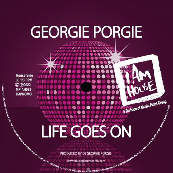 Georgie Porgie - Life Goes On / I Am House (Music Plant Group)