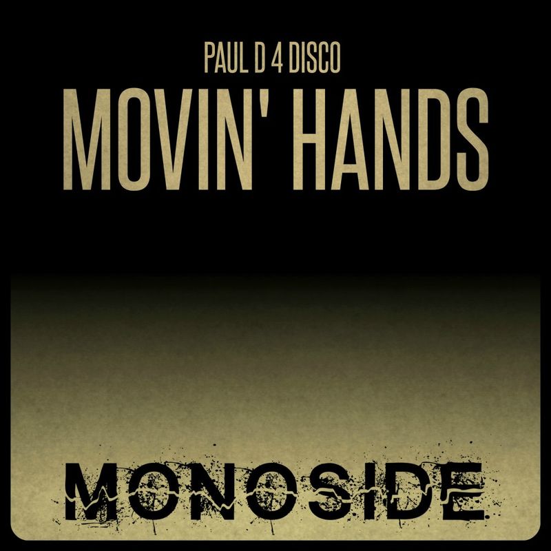Paul D 4 Disco - Movin' Hands / MONOSIDE