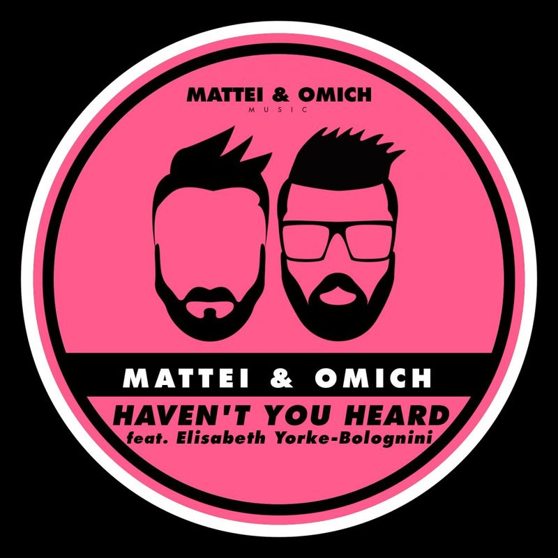 Mattei & Omich ft Elisabeth Yorke-Bolognini - Haven't You Heard / Mattei & Omich Music