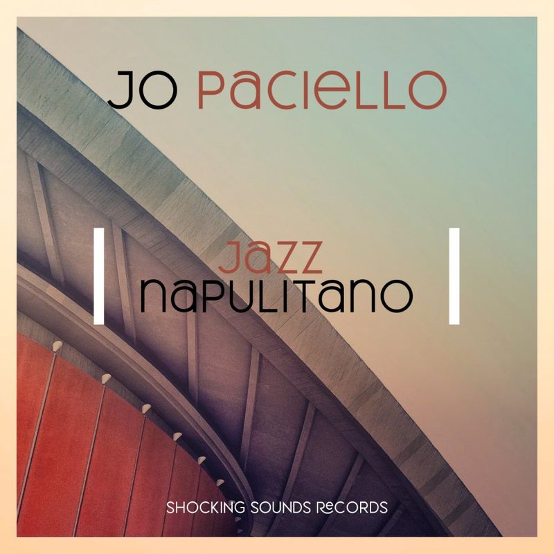 Jo Paciello - Jazz Napulitano / Shocking Sounds Records