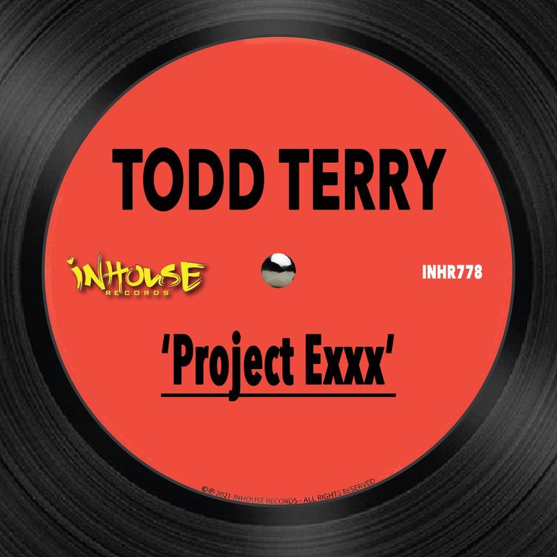 Todd Terry - Project Exxx / InHouse Records
