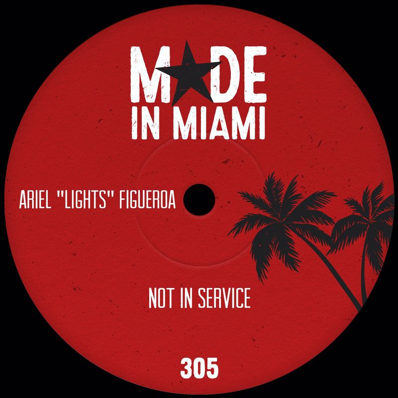 Ariel Lights Figueroa - Not In Service / Made In Miami