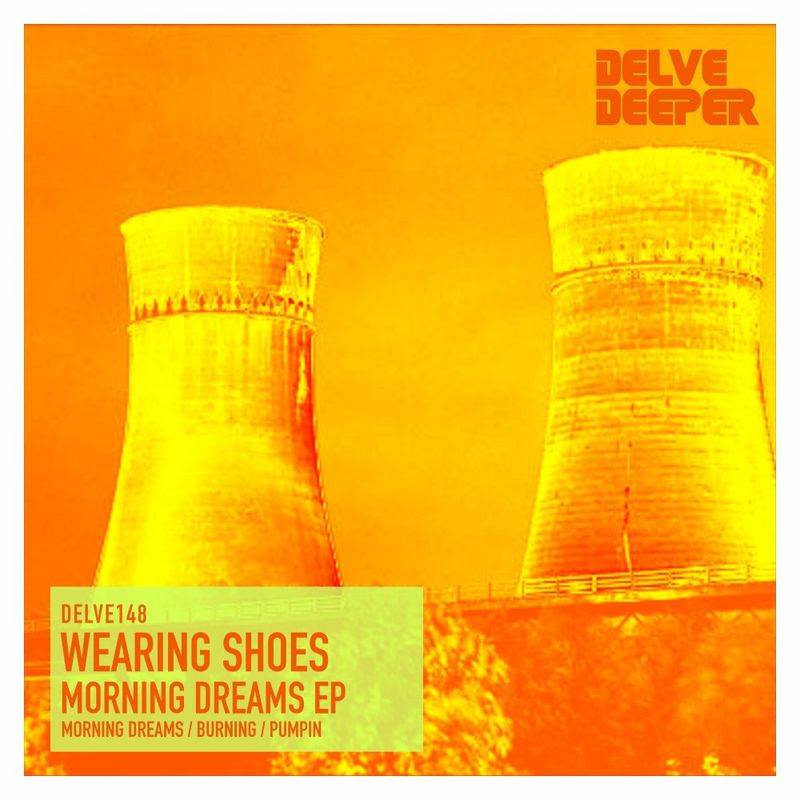 Wearing Shoes - Morning Dreams EP / Delve Deeper Recordings