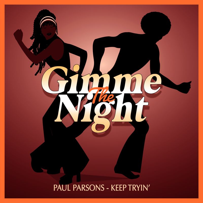 Paul Parsons - Keep Tryin' (Nu Disco Club Mix) / Gimme The Night