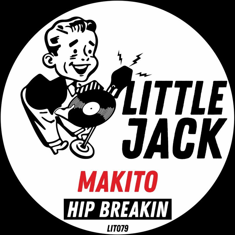 Makito - Hip Breakin / Little Jack