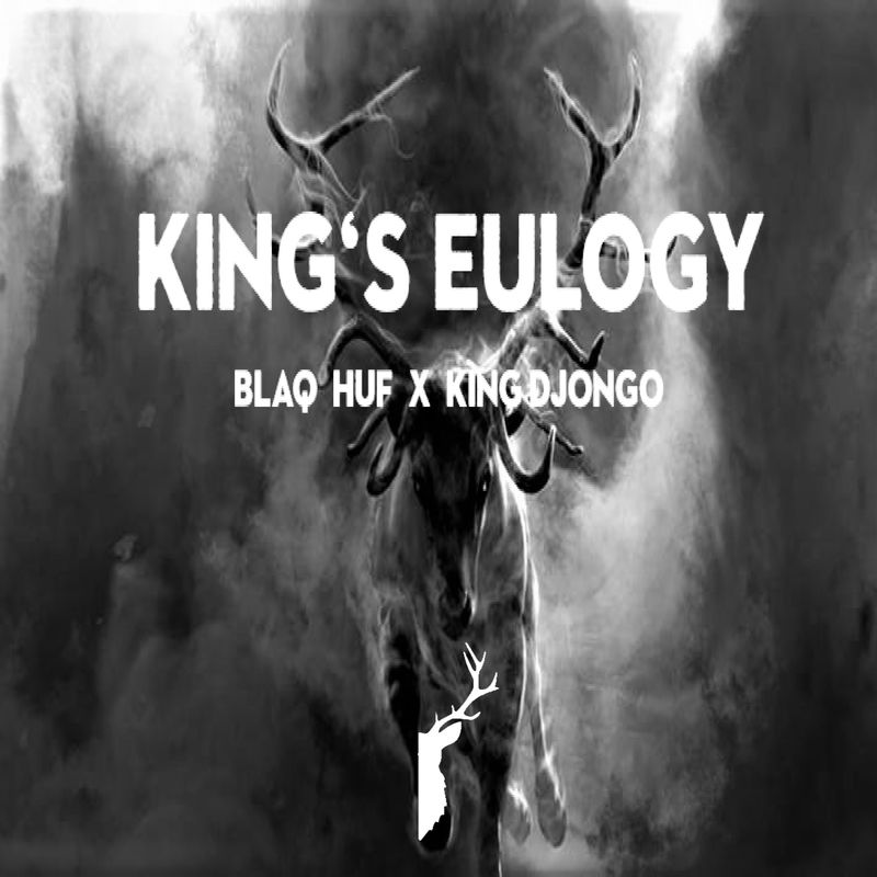 Blaq Huf X King Djongo - King's Eulogy / Half Black Records