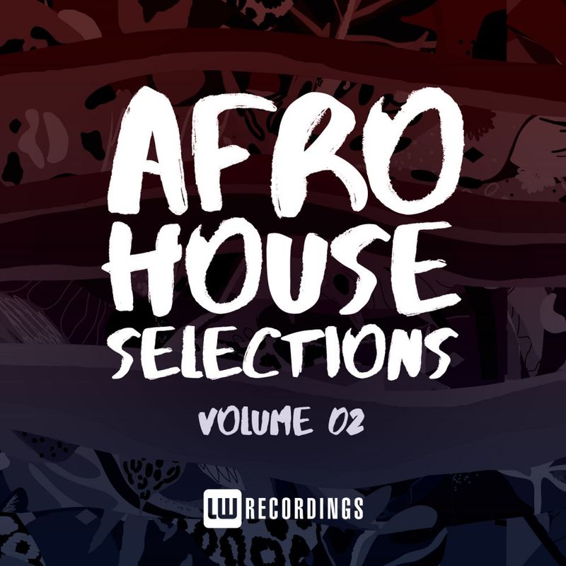 VA - Afro House Selections, Vol. 02 / LW Recordings