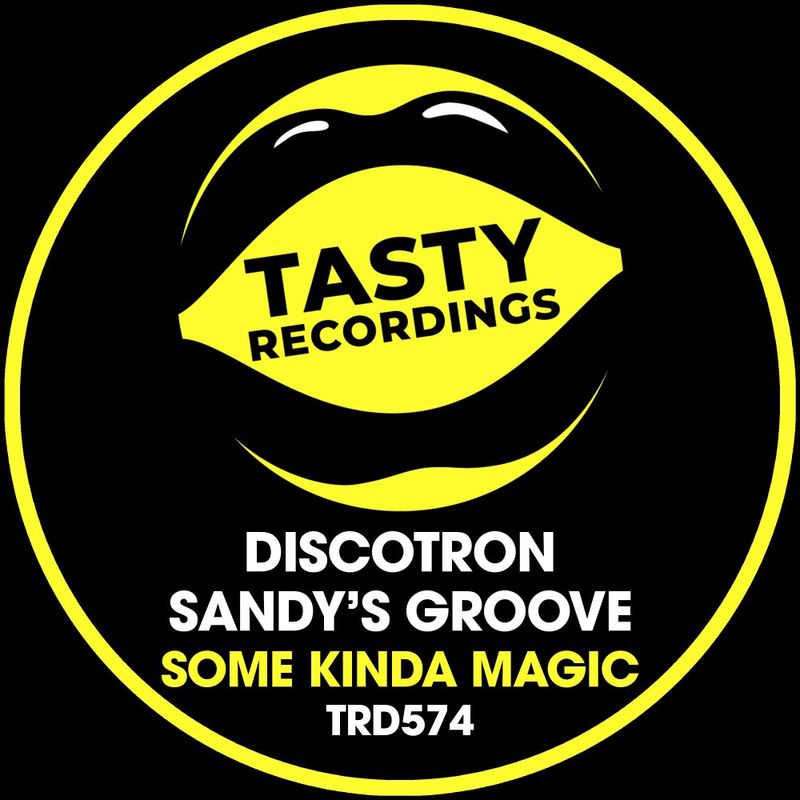 Discotron & Sandy's Groove - Some Kinda Magic (Remixes) / Tasty Recordings