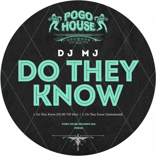 DJ MJ - Do They Know / Pogo House Records