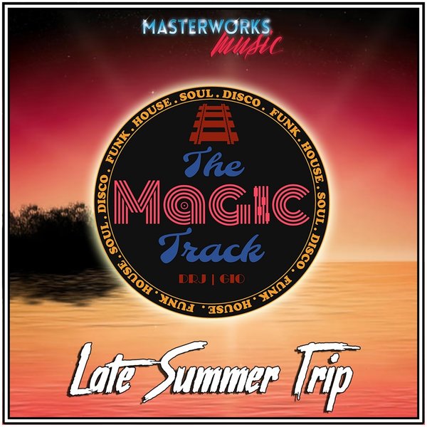 The Magic Track - Late Summer Trip / Masterworks Music