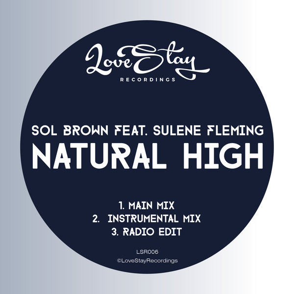 Sol Brown ft Sulene Fleming - Natural High / Love Stay Recordings