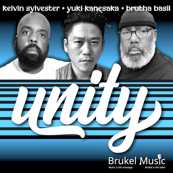 Kelvin Sylvester, Yuki Kanesaka, Brutha Basil - Unity / Brukel Music