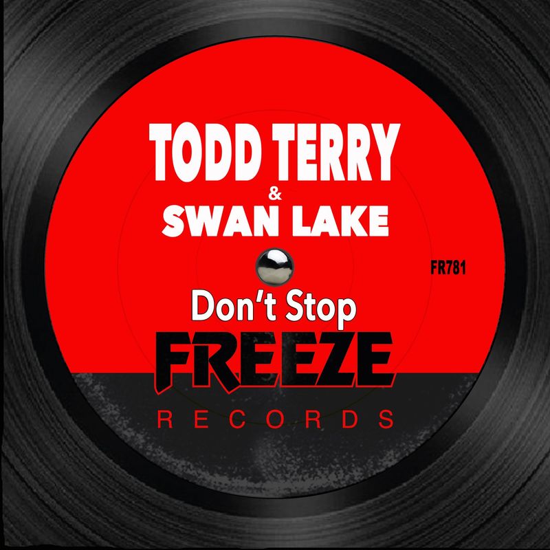 Todd Terry & Swan Lake - Don't Stop (No Pares Mix) / Freeze Records
