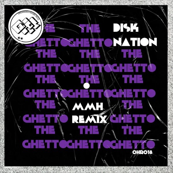 Disk nation - The Ghetto / Organized House Recs.