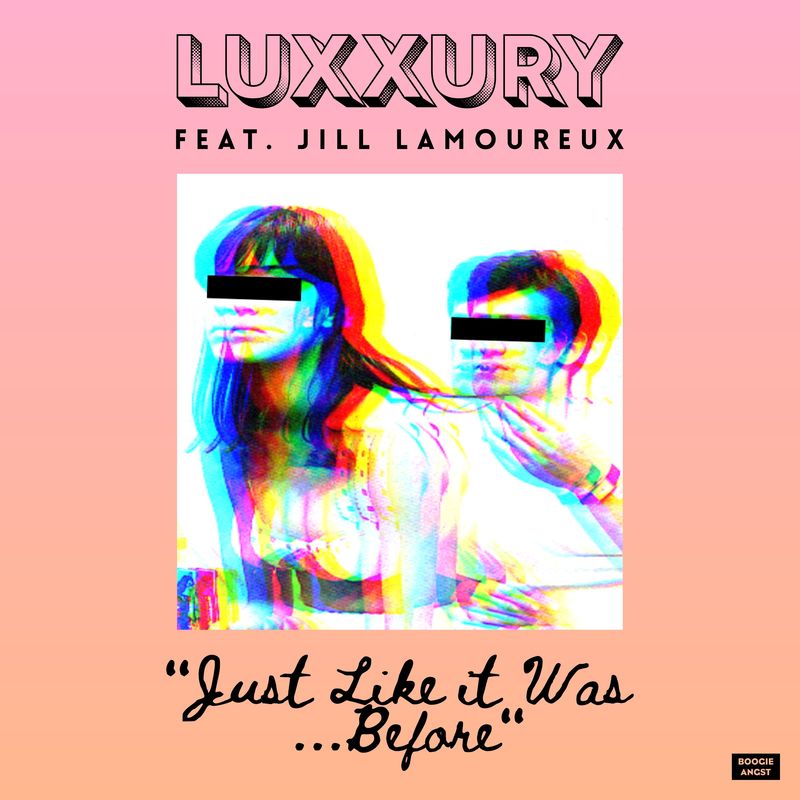 Luxxury ft Jill Lamoureux - Just Like It Was Before / Boogie Angst