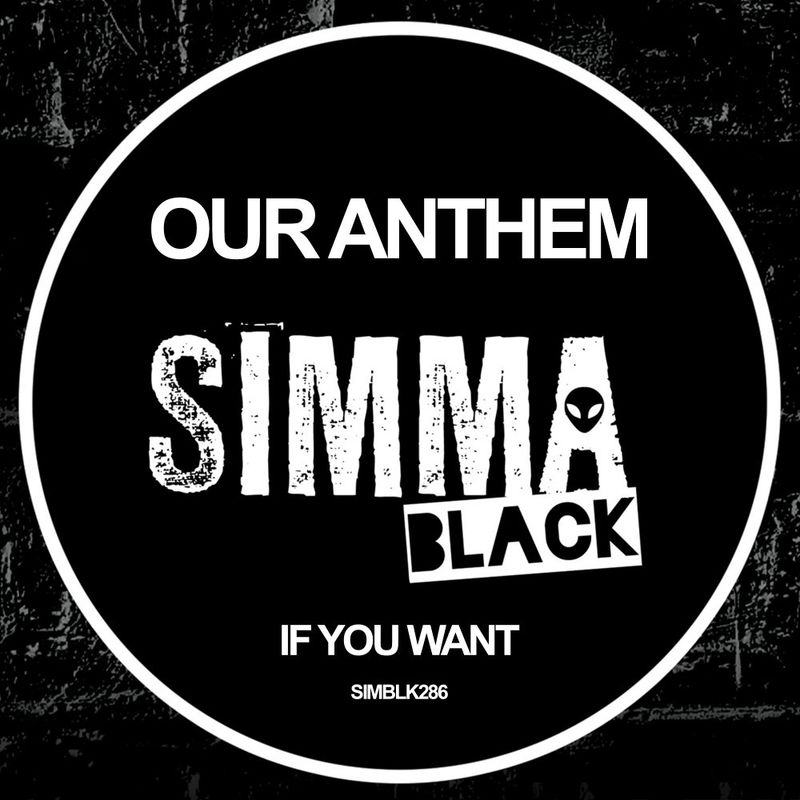 Our Anthem - If You Want / Simma Black