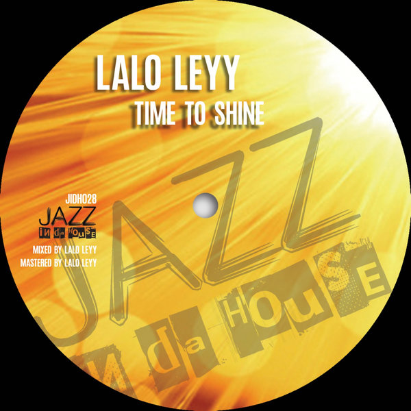 Lalo Leyy - Time To Shine / Jazz In Da House