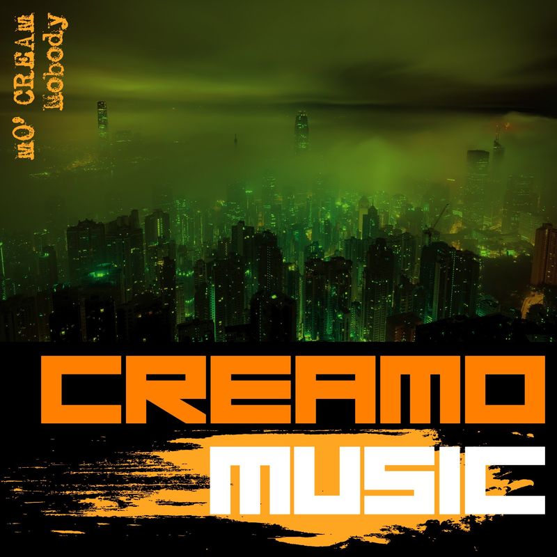 Mo'Cream - Nobody / Creamo Music