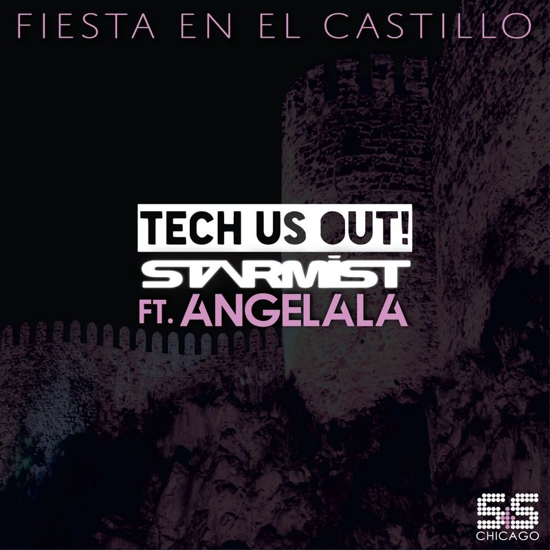 Tech Us Out & Starmist - Fiesta En El Castillo (feat. Angelala) / S&S Records