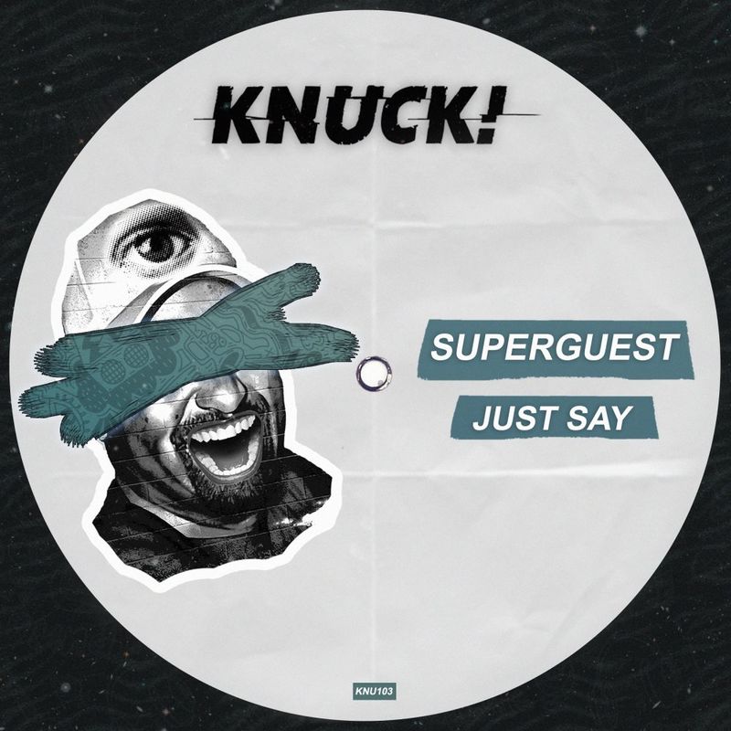 Superguest - Just Say / Knuck!
