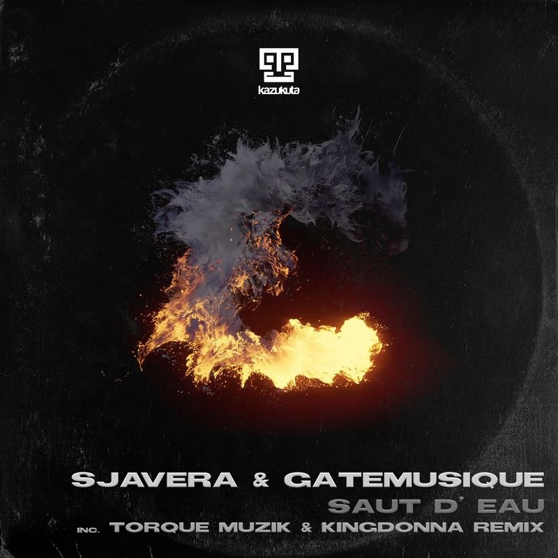 Sjavera & GateMusique - Saut d'eau (inc. TorQue MuziQ Remix & KingDonna Remix) / Kazukuta Records
