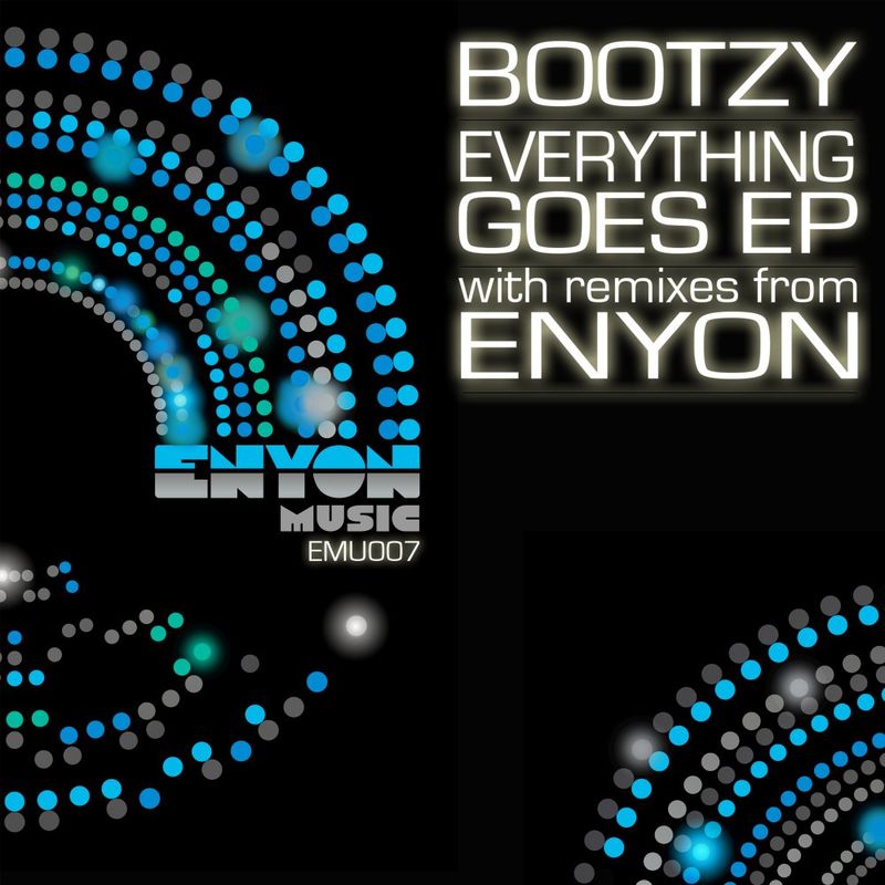 Bootzy - Everything Goes EP / Enyon Music