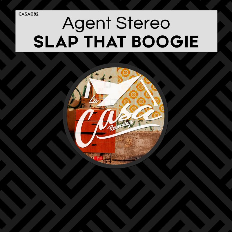 Agent Stereo - Slap That Boogie / La Casa Recordings
