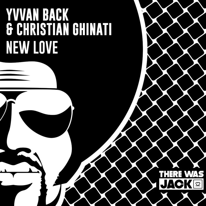Yvvan Back & Christian Ghinati - New Love / There Was Jack