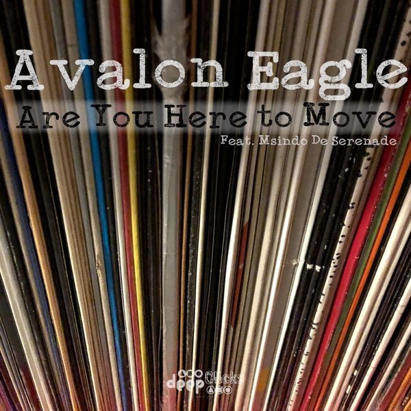 Avalon Eagle ft Msindo De Serenade - Are You Here to Move / Deep Clicks