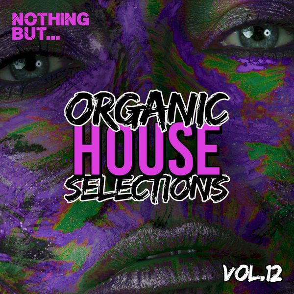 VA - Nothing But... Organic House Selections, Vol. 12 / Nothing But