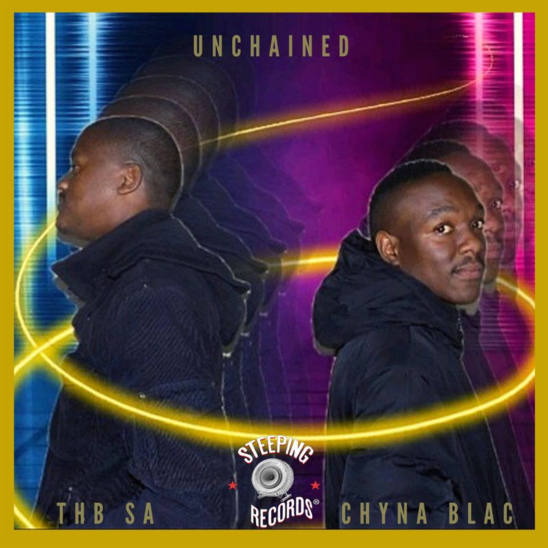 Thb SA & Chyna Blac - Unchained / Steeping Records