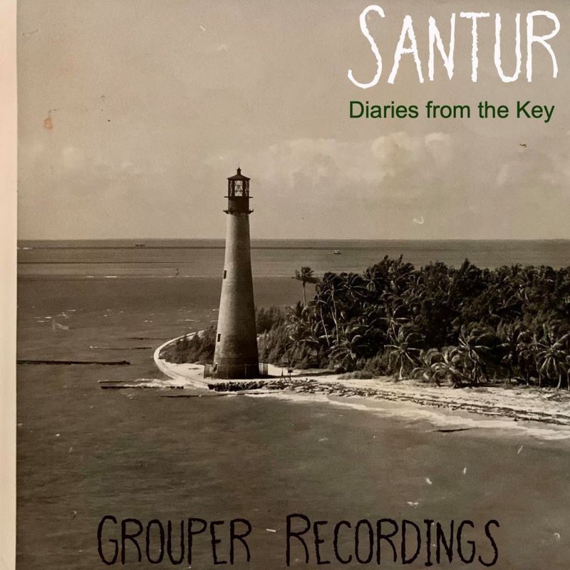 Santur - Diaries From The Key / Grouper Recordings