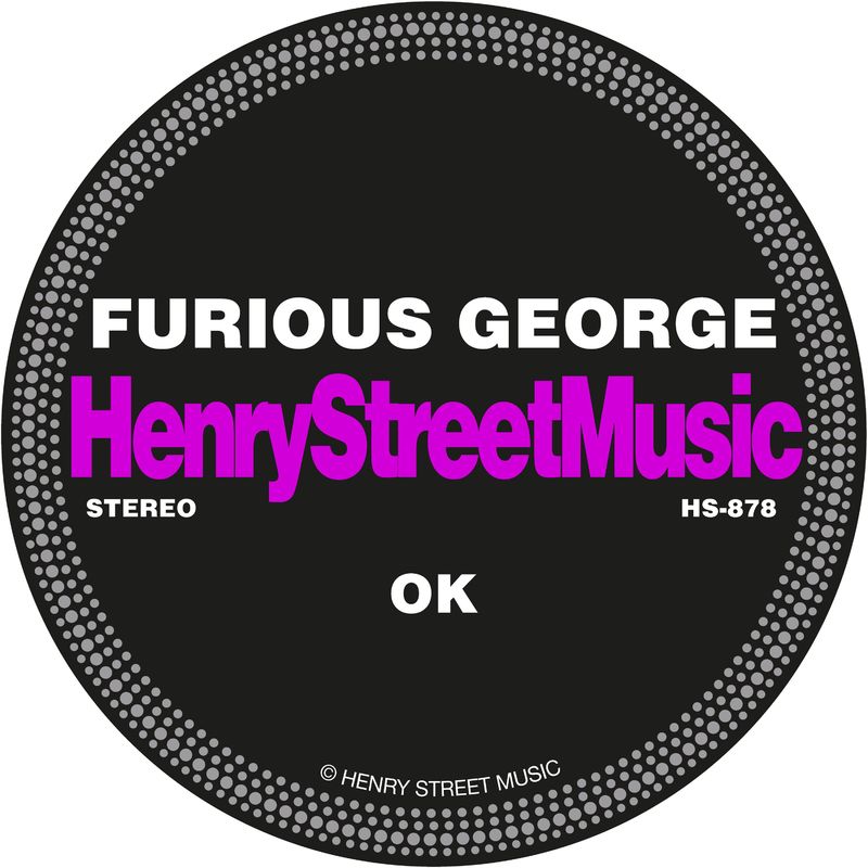 Furious George - OK / Henry Street Music
