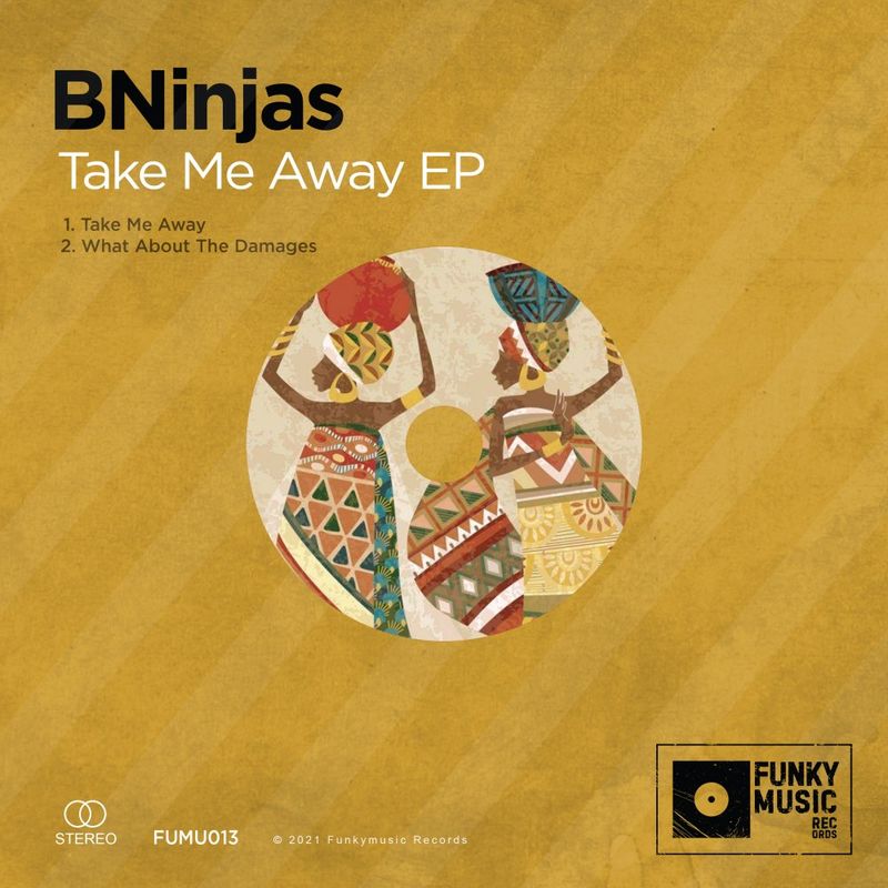 BNinjas - Take Me Away EP / Funkymusic records