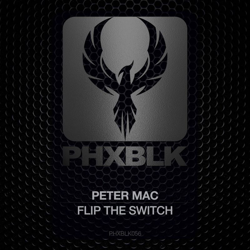Peter Mac - Flip The Switch / PHXBLK