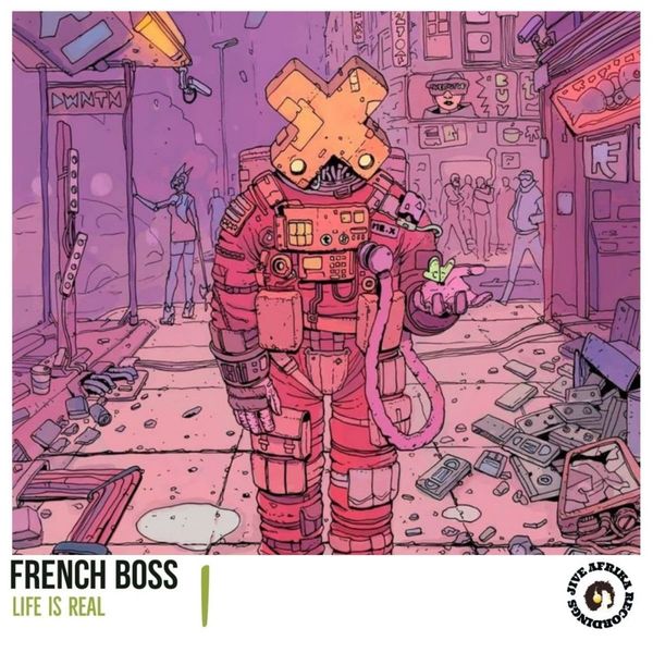 French Boss - Life Is Real / Jive Afrika Recordings