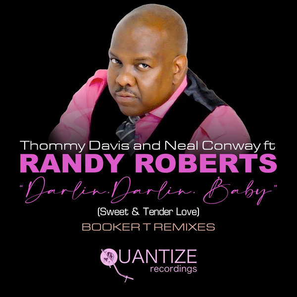 Thommy Davis, Neal Conway and Randy Roberts - Darlin' Darlin’ Baby (Sweet and Tender Love) (The Booker T Remixes) / Quantize Recordings