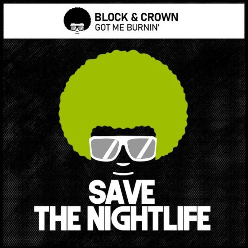 Block & Crown - Got Me Burnin' / Save The Nightlife
