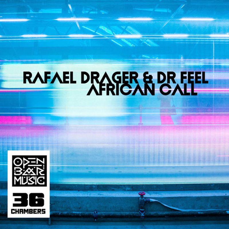 Rafael Drager & Dr Feel - African Call / Open Bar Music