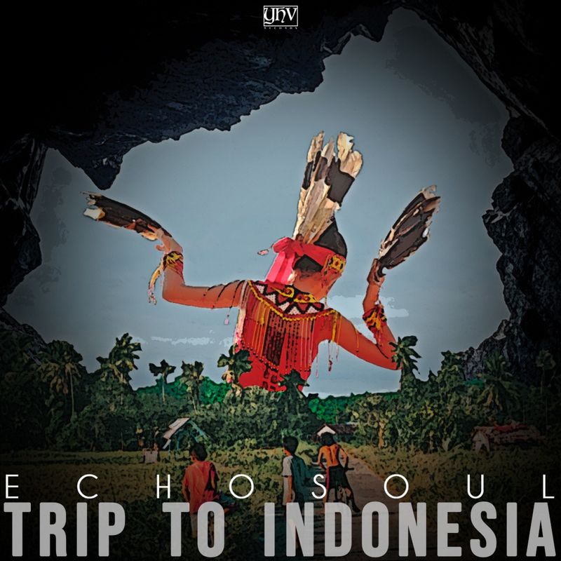 Echosoul - Trip To Indonesia / YHV Records
