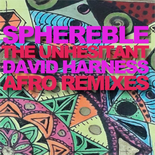 Sphereble - The Unhesitant - David Harness Afro Groove Remixes / Black Vinyl