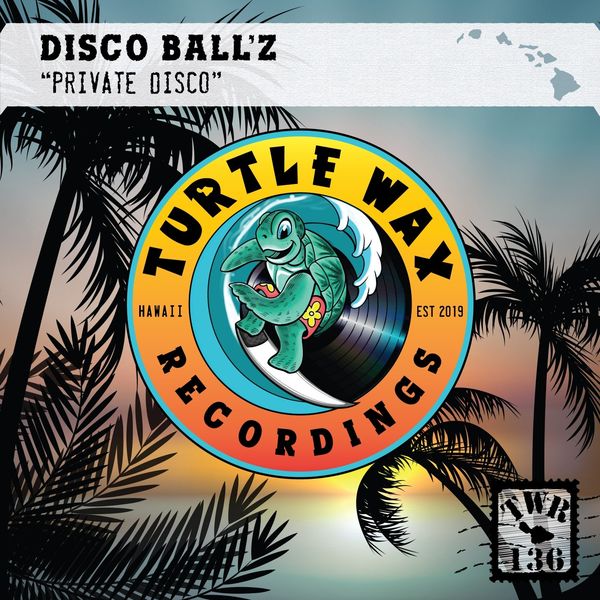 Disco Ball'z - Private Disco / Turtle Wax Recordings