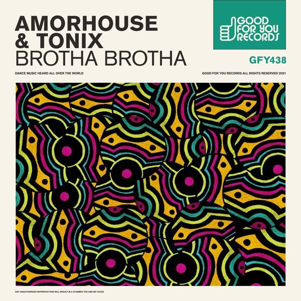 Amorhouse & Tonix - Brotha Brotha / Good For You Records